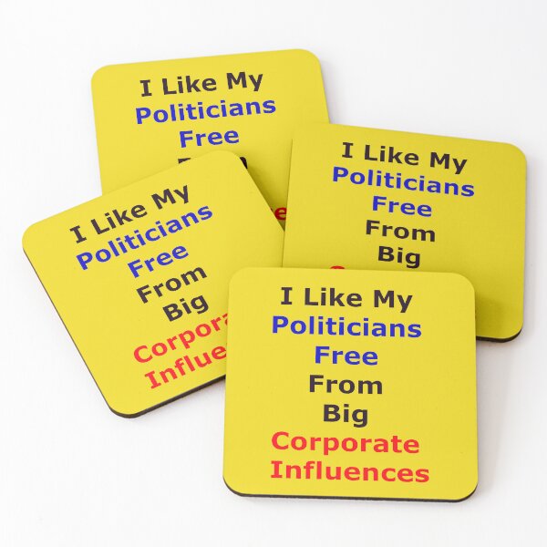 Item preview, I Like My Politicians Free From Big Corporate Influences designed and sold by creatingcarddesigns.
