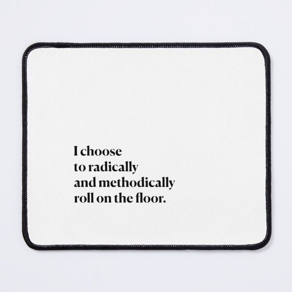 Item preview, I choose to roll on the floor.  designed and sold by Feldymerch.