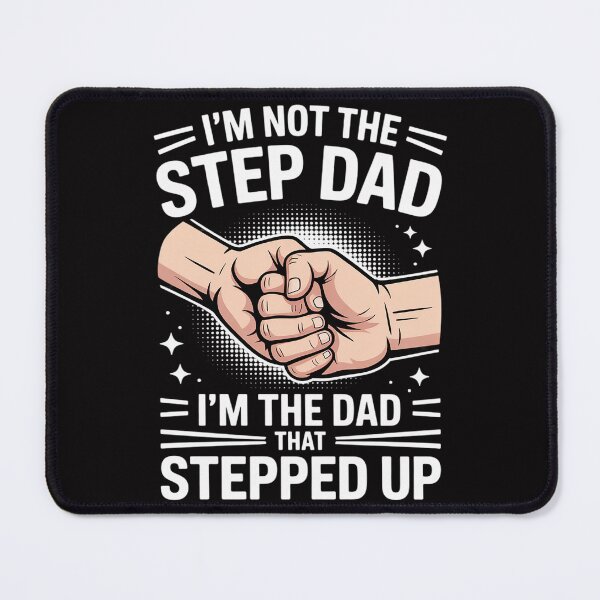 Item preview, I'm Not The Stepdad I'm The Dad That Stepped Up designed and sold by berniceschm.
