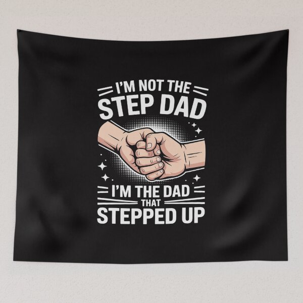 Item preview, I'm Not The Stepdad I'm The Dad That Stepped Up designed and sold by berniceschm.