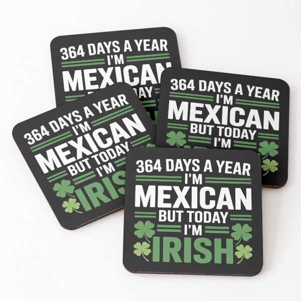 Item preview, 364 days a year i am Mexican but today St. Patrick day designed and sold by berniceschm.