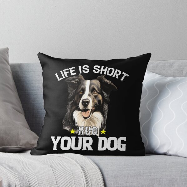 Item preview, Border Collie Owner Art Design Life Is Short Hug Your Dog designed and sold by fantasticdesign.