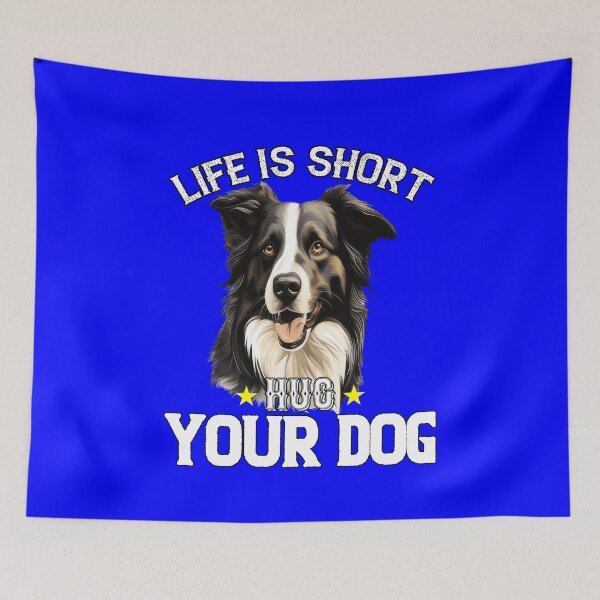 Item preview, Border Collie Owner Art Design Life Is Short Hug Your Dog designed and sold by fantasticdesign.