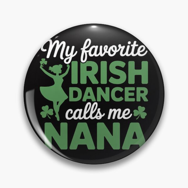 Item preview, My Favorite Irish Dancer Calls Me Nana St. Patricks Day designed and sold by berniceschm.