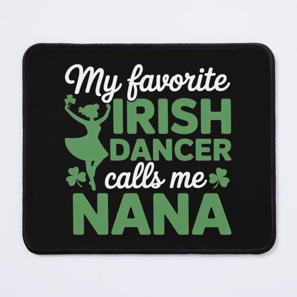 Item preview, My Favorite Irish Dancer Calls Me Nana St. Patricks Day designed and sold by berniceschm.