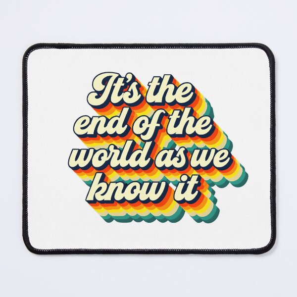 Item preview, It’s the end of the world as we know it designed and sold by CharmStudio.