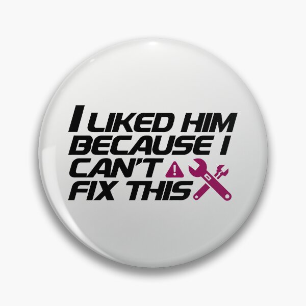 Item preview, I Liked Him Because I Can't Fix This Funny Wife Gift designed and sold by SplashTastic.