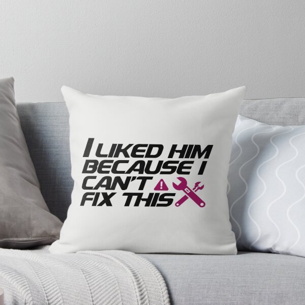 Item preview, I Liked Him Because I Can't Fix This Funny Wife Gift designed and sold by SplashTastic.