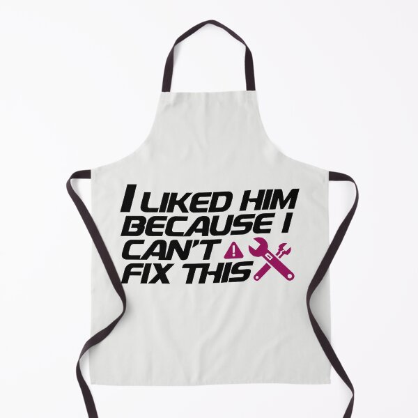 Item preview, I Liked Him Because I Can't Fix This Funny Wife Gift designed and sold by SplashTastic.