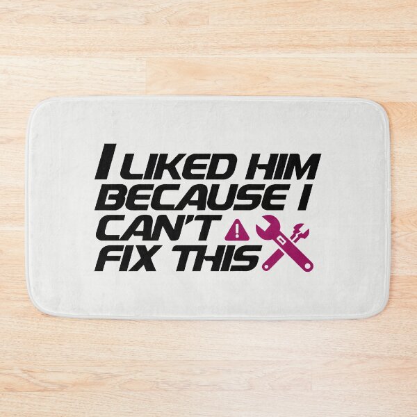 Item preview, I Liked Him Because I Can't Fix This Funny Wife Gift designed and sold by SplashTastic.