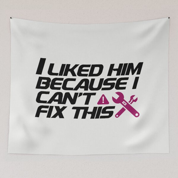 Item preview, I Liked Him Because I Can't Fix This Funny Wife Gift designed and sold by SplashTastic.