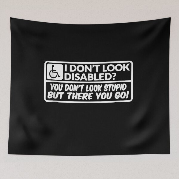 Item preview, I Don’t Look Disabled Invisible Disability Sarcastic Awareness Quote Design designed and sold by JoyBoyStudio1.