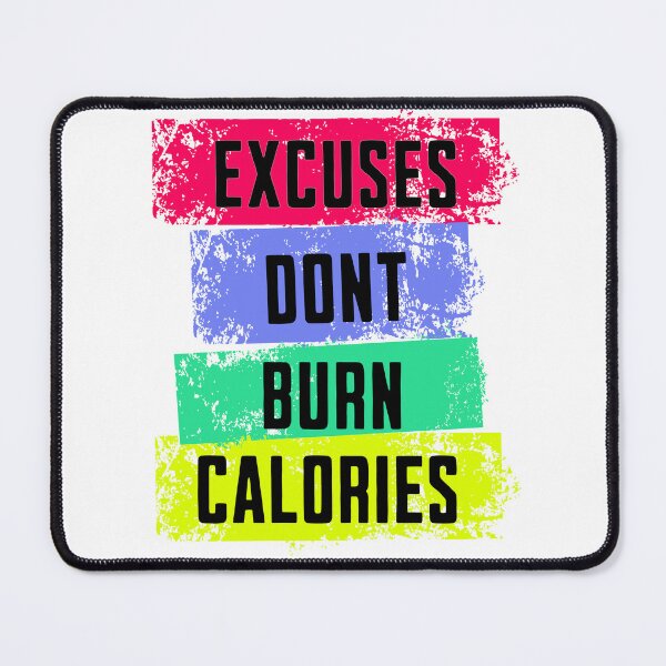 Item preview, Excuses Don’t Burn Calories Motivational Gym Quote Design designed and sold by BeakBros.