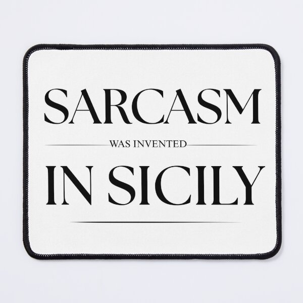 Item preview, Sarcasm was Invented in Sicily designed and sold by Aransa.