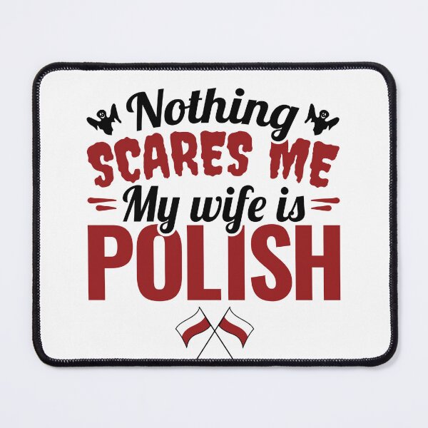 Item preview, Funny Polish Husband Nothing Scares Me My Wife Is Polish designed and sold by jaygo.