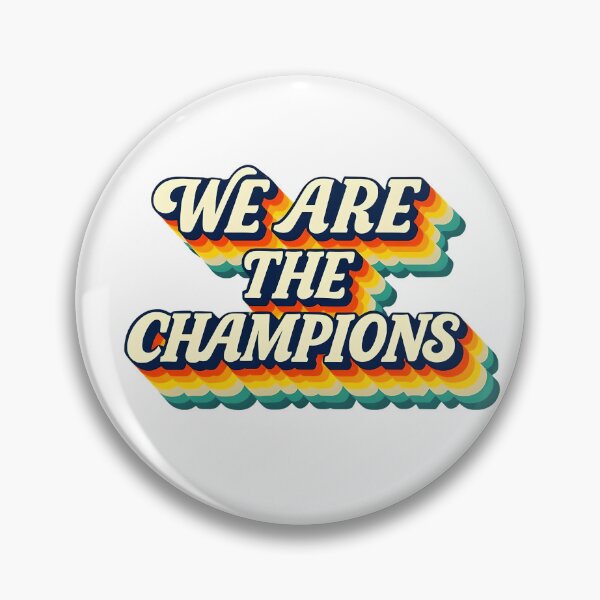 Item preview, We Are The Champions designed and sold by CharmStudio.