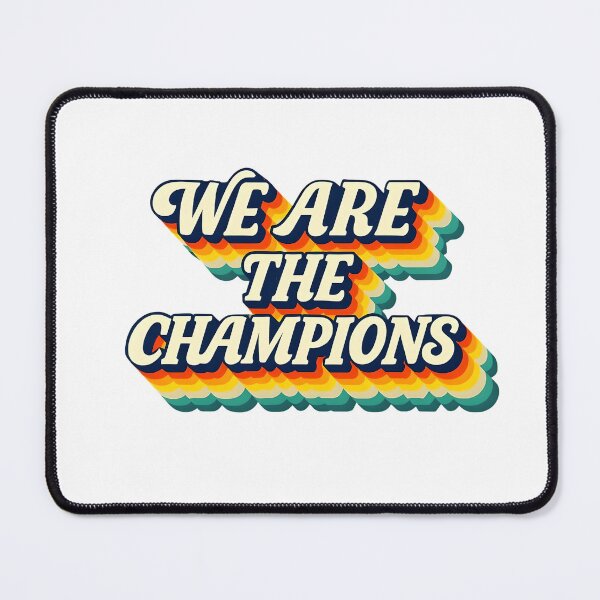 Item preview, We Are The Champions designed and sold by CharmStudio.
