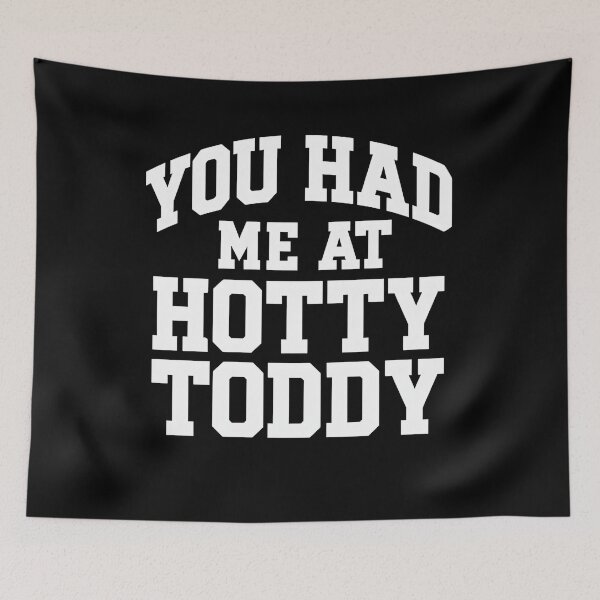 Item preview, You Had Me At Hotty Toddy Funny Drinking Quote Alcohol Humor Text Design designed and sold by JoyBoyStudio1.