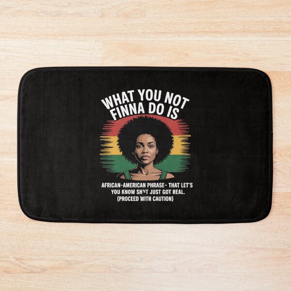 Item preview, What You Not Finna Do Is African American Phrase Juneteenth designed and sold by AnimeManga2D.