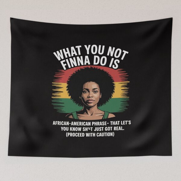 Item preview, What You Not Finna Do Is African American Phrase Juneteenth designed and sold by AnimeManga2D.