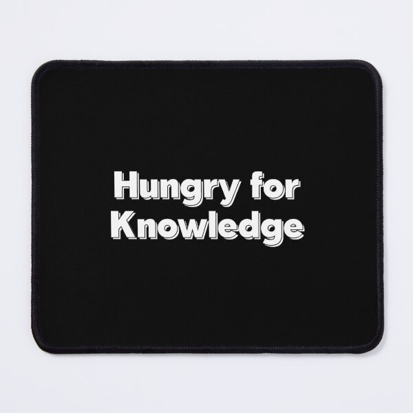 Item preview, Hungry for Knowledge – Intellectual Motivation Design designed and sold by Doodle-Bloom.