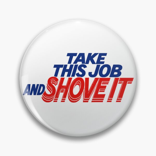 Item preview, Take This Job and Shove It - Johnny Paycheck designed and sold by ourkid.