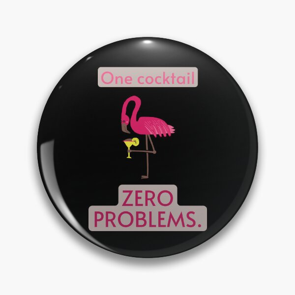 Item preview, One Cocktail Zero Problems – Funny Drinking Quote Tee designed and sold by Giota29.