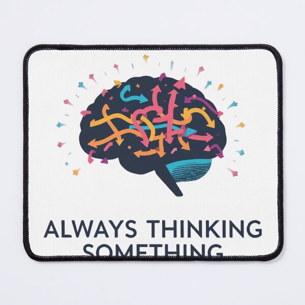 Item preview, Always Thinking Something Mind Never Really Rests designed and sold by Katzpy.