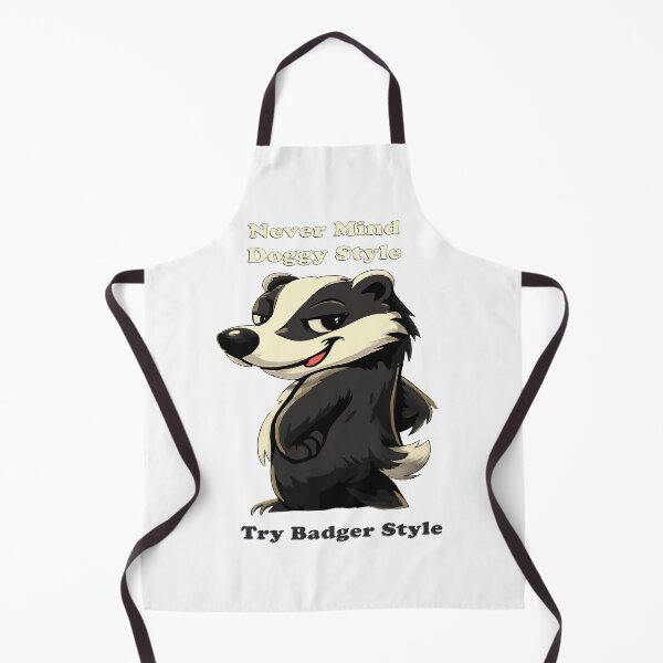 Item preview, Never Mind Doggy Style – Badger Style designed and sold by SecretSquirrellDesigns.