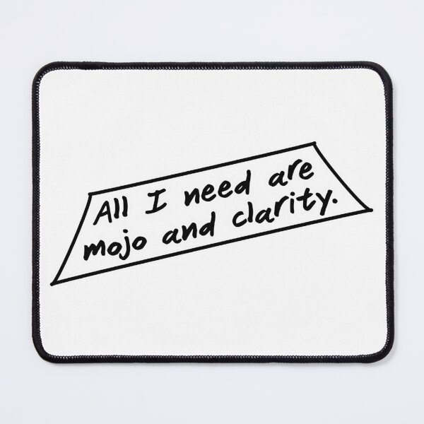 Item preview, All I need are mojo and clarity, blank background designed and sold by mntimg.