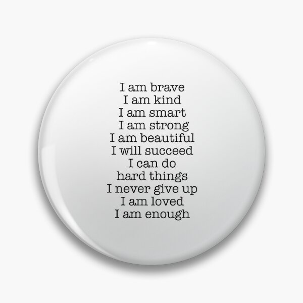 Item preview, I am brave  I am kind  I am smart  I am strong  I am beautiful  I will succeed  I can do hard things  I never give up  I am loved  I am enough  designed and sold by corbrand.