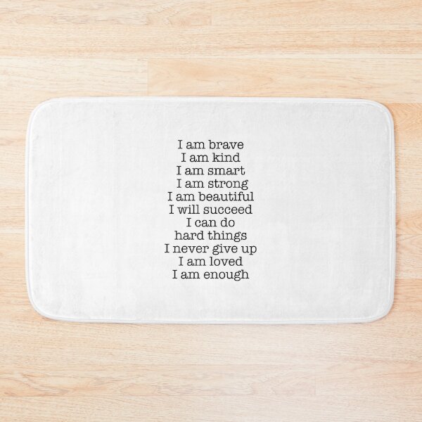 Item preview, I am brave  I am kind  I am smart  I am strong  I am beautiful  I will succeed  I can do hard things  I never give up  I am loved  I am enough  designed and sold by corbrand.