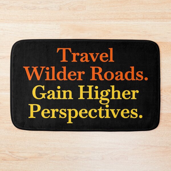 Item preview, Travel Wilder Roads, Gain Higher Perspectives – Spiritual Awakening Quote designed and sold by WilderRoads.