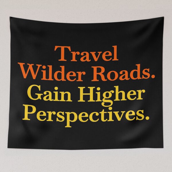 Item preview, Travel Wilder Roads, Gain Higher Perspectives – Spiritual Awakening Quote designed and sold by WilderRoads.