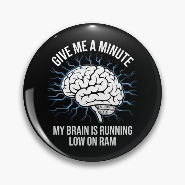 Item preview, Give Me A Minute My Brain Is Running Low On RAM designed and sold by Gogetgiggles.