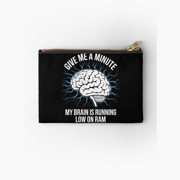 Item preview, Give Me A Minute My Brain Is Running Low On RAM designed and sold by Gogetgiggles.
