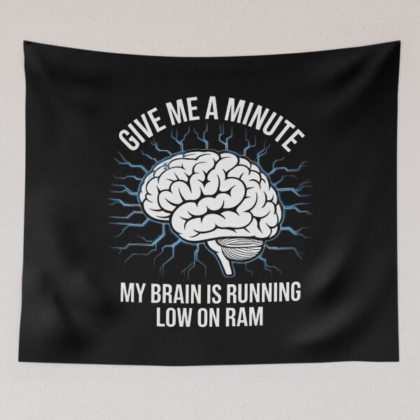 Item preview, Give Me A Minute My Brain Is Running Low On RAM designed and sold by Gogetgiggles.
