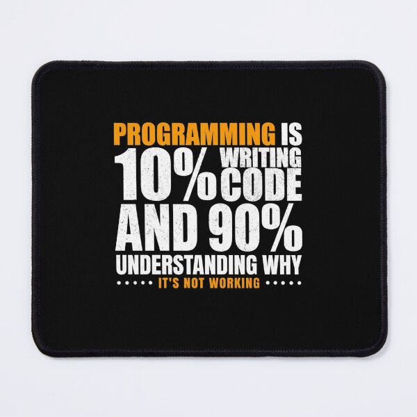 Item preview, Programming Is 10% Writing Code And 90% Understanding Why It's Not Working Office Humor designed and sold by Gogetgiggles.