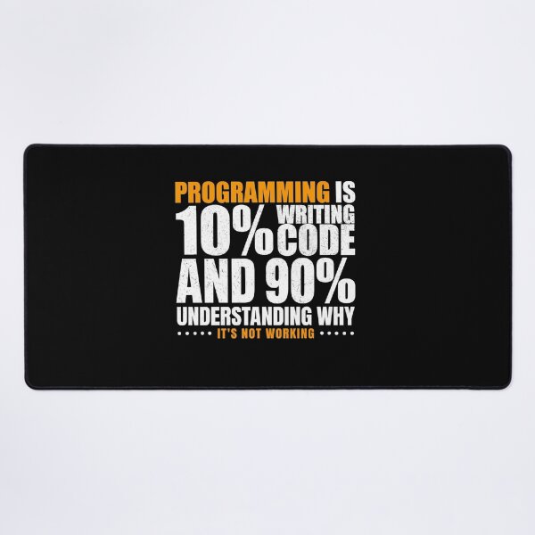 Item preview, Programming Is 10% Writing Code And 90% Understanding Why It's Not Working Office Humor designed and sold by Gogetgiggles.