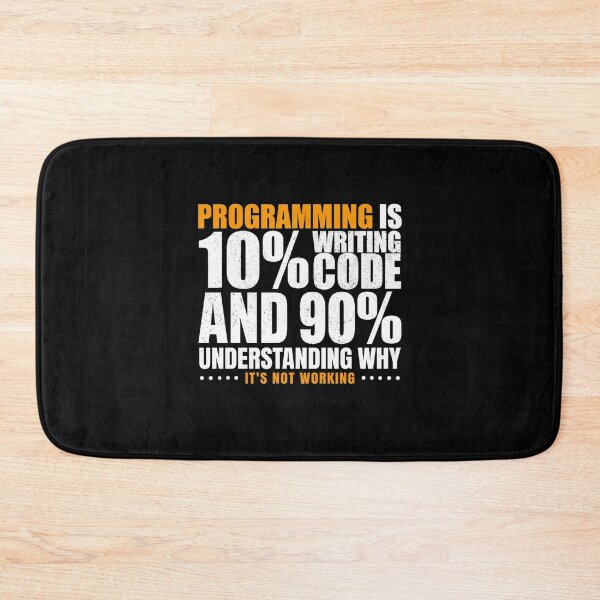Item preview, Programming Is 10% Writing Code And 90% Understanding Why It's Not Working Office Humor designed and sold by Gogetgiggles.
