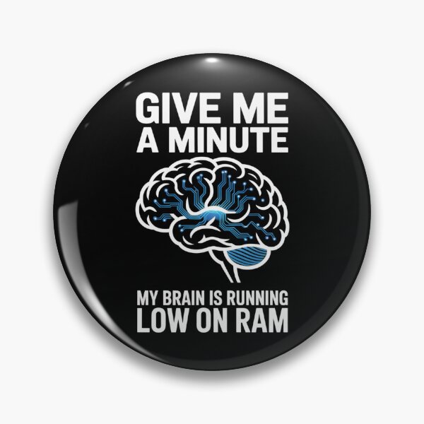 Item preview, Give Me A Minute My Brain Is Running Low On Ram Computer Geek designed and sold by Gogetgiggles.