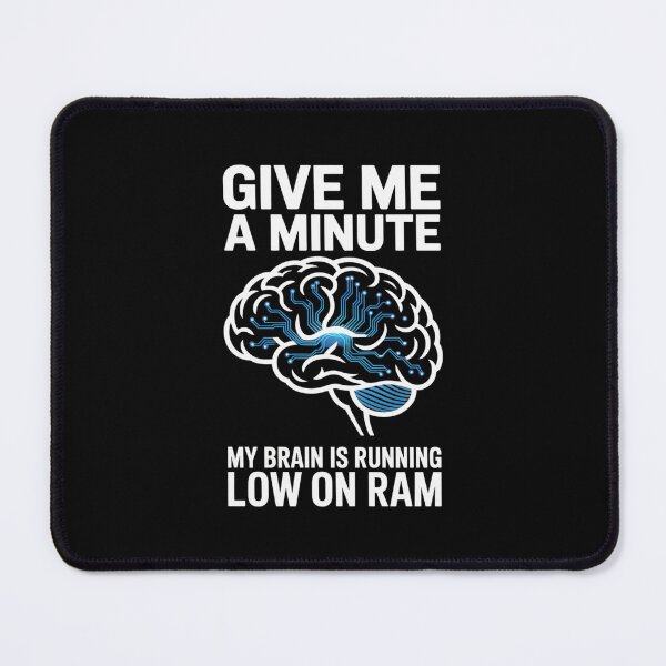 Item preview, Give Me A Minute My Brain Is Running Low On Ram Computer Geek designed and sold by Gogetgiggles.