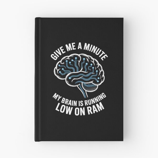 Item preview, Give Me A Minute My Brain Is Running Low On Ram Tech Humor designed and sold by Gogetgiggles.