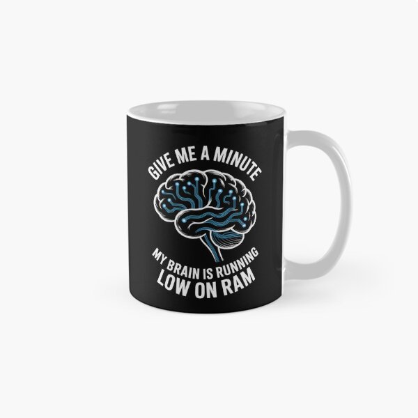 Item preview, Give Me A Minute My Brain Is Running Low On Ram Tech Humor designed and sold by Gogetgiggles.