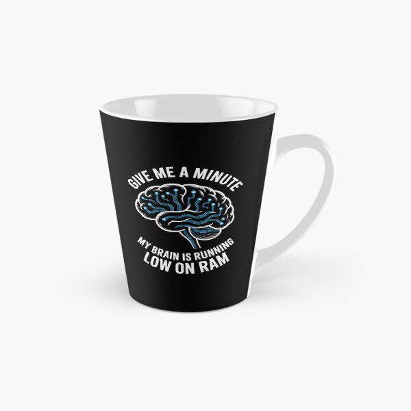 Item preview, Give Me A Minute My Brain Is Running Low On Ram Tech Humor designed and sold by Gogetgiggles.