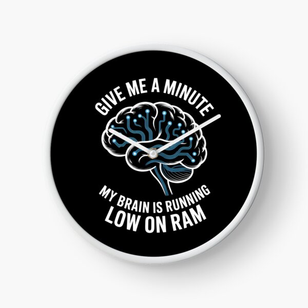 Item preview, Give Me A Minute My Brain Is Running Low On Ram Tech Humor designed and sold by Gogetgiggles.
