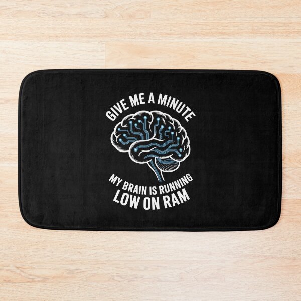 Item preview, Give Me A Minute My Brain Is Running Low On Ram Tech Humor designed and sold by Gogetgiggles.