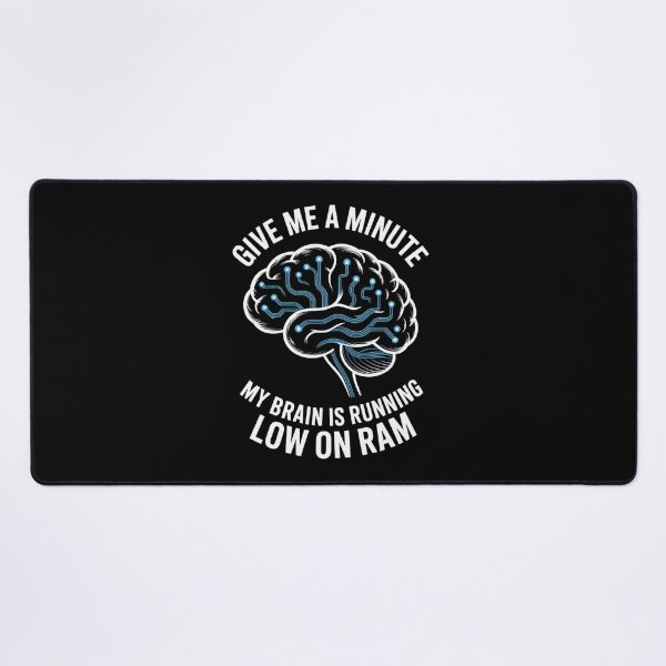 Item preview, Give Me A Minute My Brain Is Running Low On Ram Tech Humor designed and sold by Gogetgiggles.