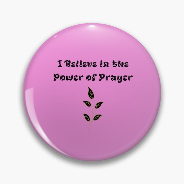 Item preview, (Pink) I Believe in the Power of Prayer designed and sold by Uplifting Vib'n Design and Decor .