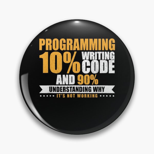 Item preview, Programming 10% Writing Code And 90% Understanding Why It's Not Working designed and sold by Gogetgiggles.